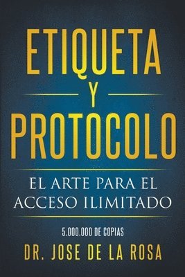 Etiqueta y Protocolo El Arte para el Acceso Ilimitado 1