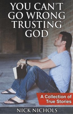 You Can't Go Wrong Trusting God 1