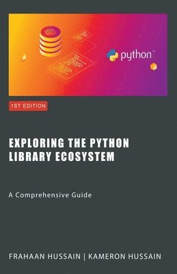 Kameron Hussain, Frahaan Hussain - Exploring the Python Library Ecosystem, Häftad