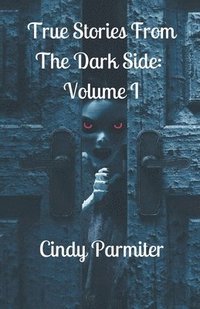 bokomslag True Stories From The Dark Side