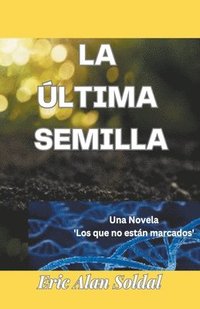 bokomslag La Ultima Semilla