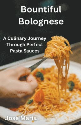 Bountiful Bolognese 1