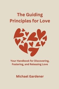 bokomslag The Guiding Principles for Love