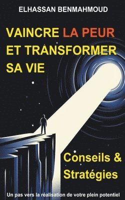 bokomslag Vaincre la Peur et Transformer sa Vie