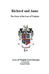 bokomslag Richard and Anne The Story of the Lees of Virginia