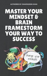 bokomslag Master Your Mindset & Brain Framestorm Your Way To Success