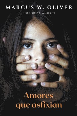 Marcus W Oliver, Marcus W. Oliver - Amores que Asfixian, Häftad