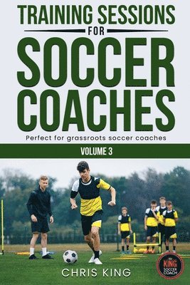 bokomslag Training Sessions For Soccer Coaches Volume 3