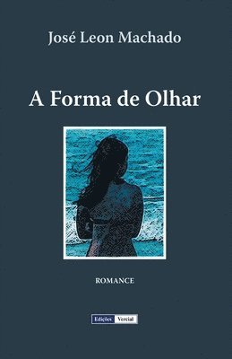 José Leon Machado - A Forma de Olhar, Häftad