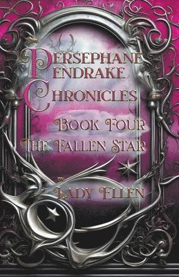 Lady Ellen - Persephane Pendrake Chronicles-Book Four-The Fallen Star, Häftad