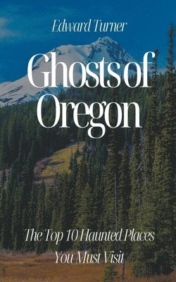 Edward Turner - Ghosts of Oregon, Häftad