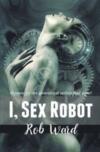 bokomslag I, Sex Robot