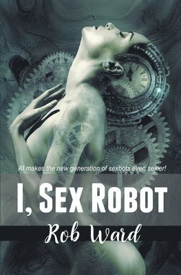 I, Sex Robot 1