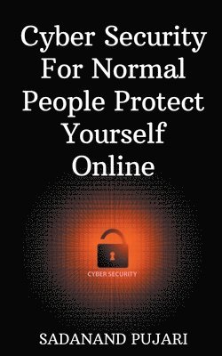 bokomslag Cyber Security For Normal People Protect Yourself Online