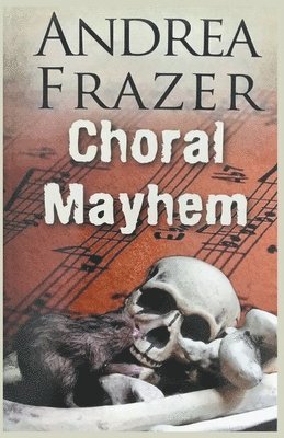 Andrea Frazer - Choral Mayhem, Häftad