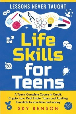 bokomslag Life Skills for Teens - Lessons Never Taught