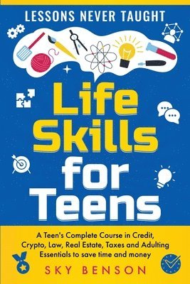 Life Skills for Teens - Lessons Never Taught 1