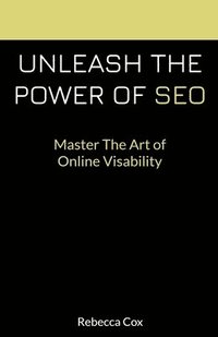 bokomslag Unleash The Power of SEO