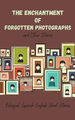 Coledown Bilingual Books - Enchantment of Forgotten Photographs and Other Stories, Häftad. Tillgänglighet: Lägg i varukorg