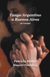 bokomslag Tango Argentino a Buenos Aires - 36 consigli