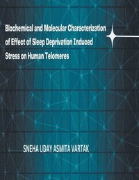 bokomslag Biochemical and Molecular Characterization of Effect of Sleep Deprivation Induced Stress on Human Telomeres