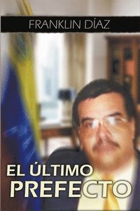 bokomslag El Ultimo Prefecto