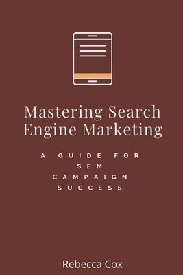 Mastering Search Engine Marketing 1