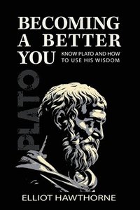 bokomslag Know Plato and How to Use His Wisdom