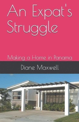 bokomslag Expat's Struggle - Making a Home in Panama