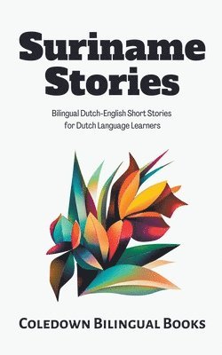 Coledown Bilingual Books - Suriname Stories, Häftad. Tillgänglighet: Lägg i varukorg