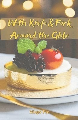 bokomslag With Knife & Fork Around the Globe