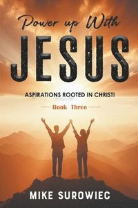 bokomslag Power Up With Jesus (Book Three)