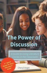 bokomslag The Power of Discussion - A Guide to Using Literature Circles in the Classroom