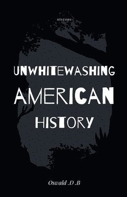 Unwhitewashing American History 1
