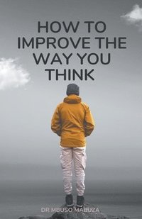 bokomslag How To Improve The Way You Think