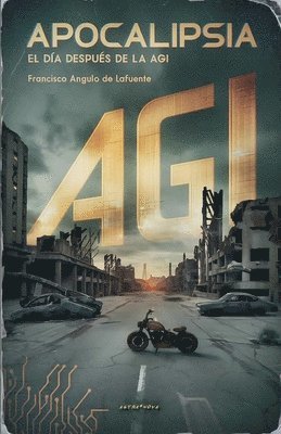 Francisco Angulo de Lafuente - ApocalípsiA - El Día después de la AGI, Häftad