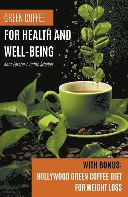 Green Coffee For Health and Well-Being 1