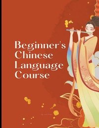 bokomslag Beginners Chinese Language Course