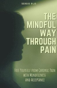 bokomslag Mindful Way Through Pain