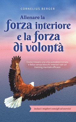 bokomslag Allenare la forza interiore e la forza di volont