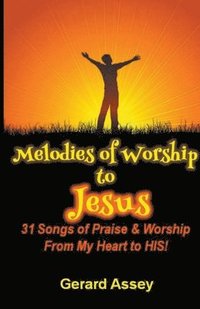 bokomslag Melodies of Worship to Jesus
