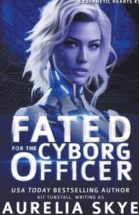 bokomslag Fated For The Cyborg Officer