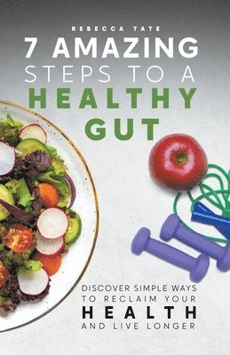 bokomslag 7 Amazing Steps To A Healthy Gut