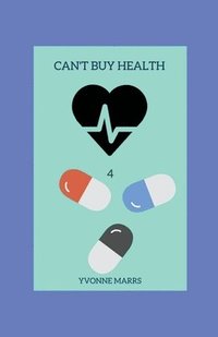 bokomslag Can't Buy Health 4