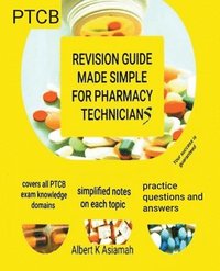 bokomslag Revision Guide Made Simple For Pharmacy Technicians - PTCB