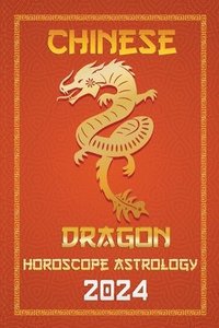 bokomslag Dragon Chinese Horoscope 2024