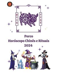 bokomslag Porco Horóscopo Chinês e Rituais 2024