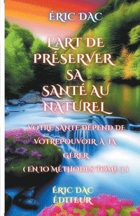 bokomslag L'art de prserver sa sant au naturel ( tome 3 )