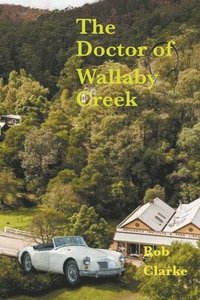 bokomslag The doctor of Wallaby Creek
