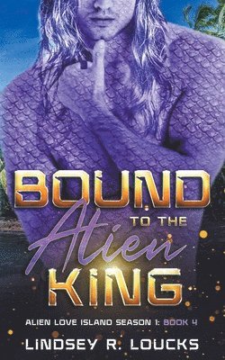 Bound to the Alien King 1